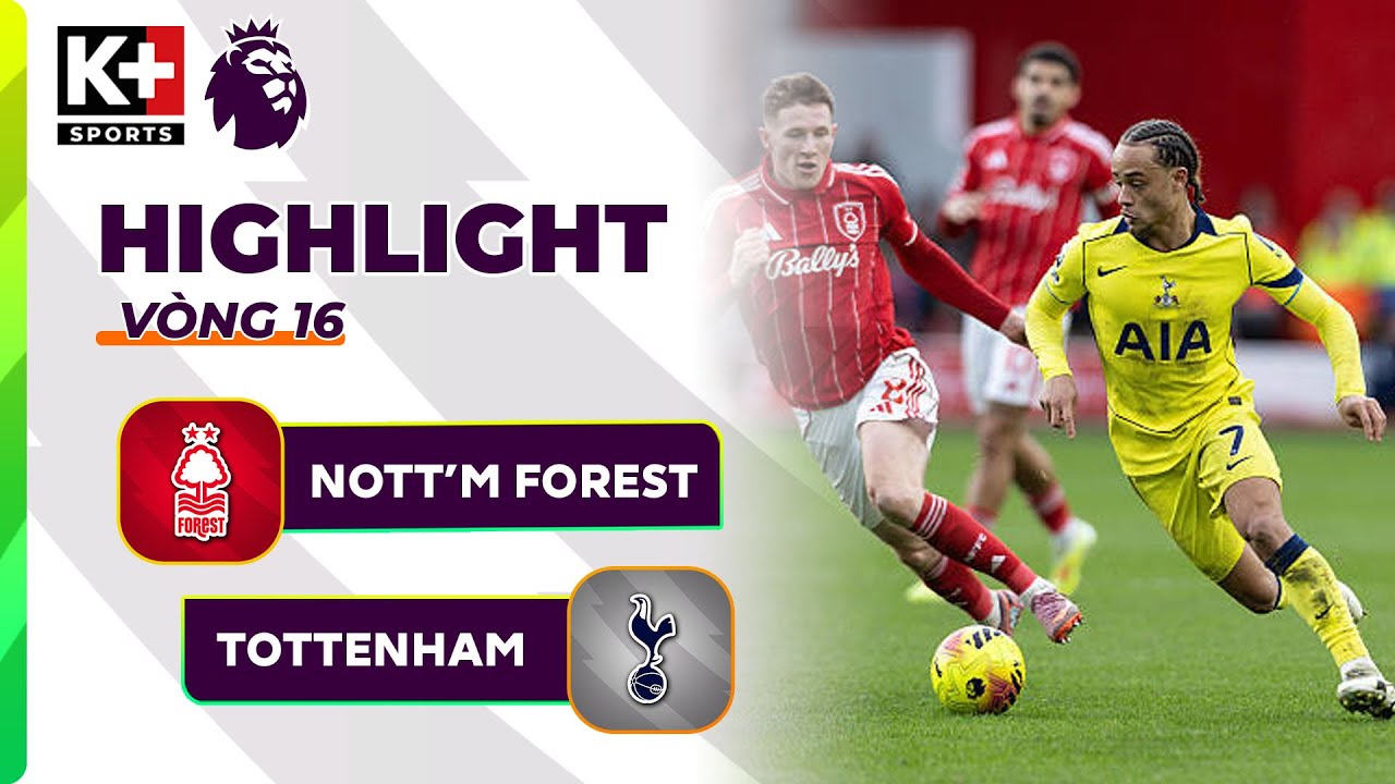 NOTTINGHAM FOREST - TOTTENHAM: TRẢ GIÁ SAI LẦM, ĐÈ BẸP ĐỐI THỦ TRÊN SÂN NHÀ | NGOẠI HẠNG ANH 25-26