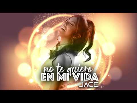 Jace Lopez - No Te Quiero En Mi Vida (Audio Oficial)