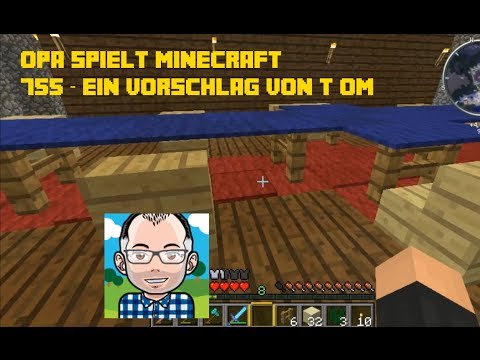 Opa spielt Minecraft 755 -- Ein Vorschlag von T om