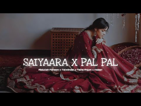 Saiyaara x Wishes (Slowed + Reverb) Mashup – Abdullah Faheem x Talwiinder x Talha Anjum x Hasan 2025