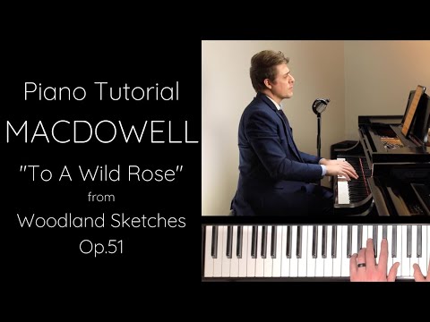 MacDowell - "To A Wild Rose" from Woodland Sketches, Op.51 Tutorial