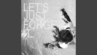 Let's Just Forget It (Acoustic)