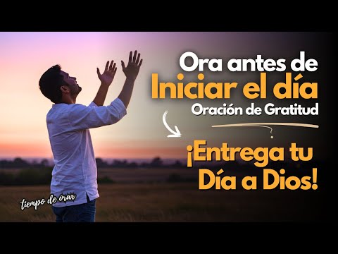 Oración de la Mañana: Entrega tu día a Dios con Propósito y Fe ☀️🙏