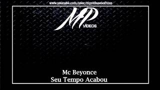 Mc Beyonce   Seu Tempo Acabou LANÇAMENTO 2013] [MC LUDMILLA]