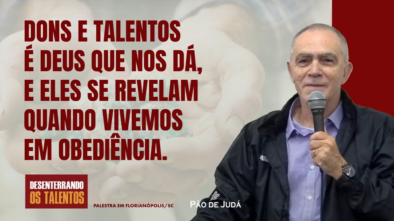 Dons e talentos é Deus que dá | Palestra Desenterrando os Talentos | Florianópolis-SC
