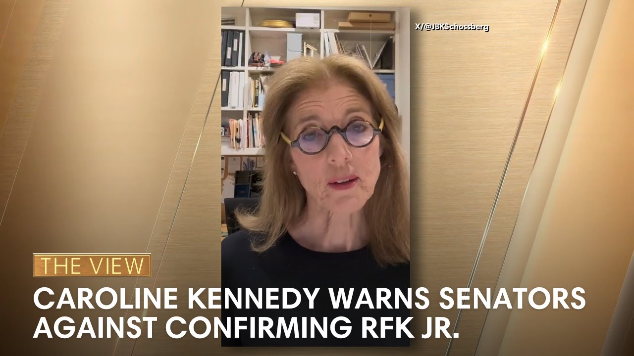 Caroline Kennedy Warns Senators Against Confirming RFK Jr. | The View