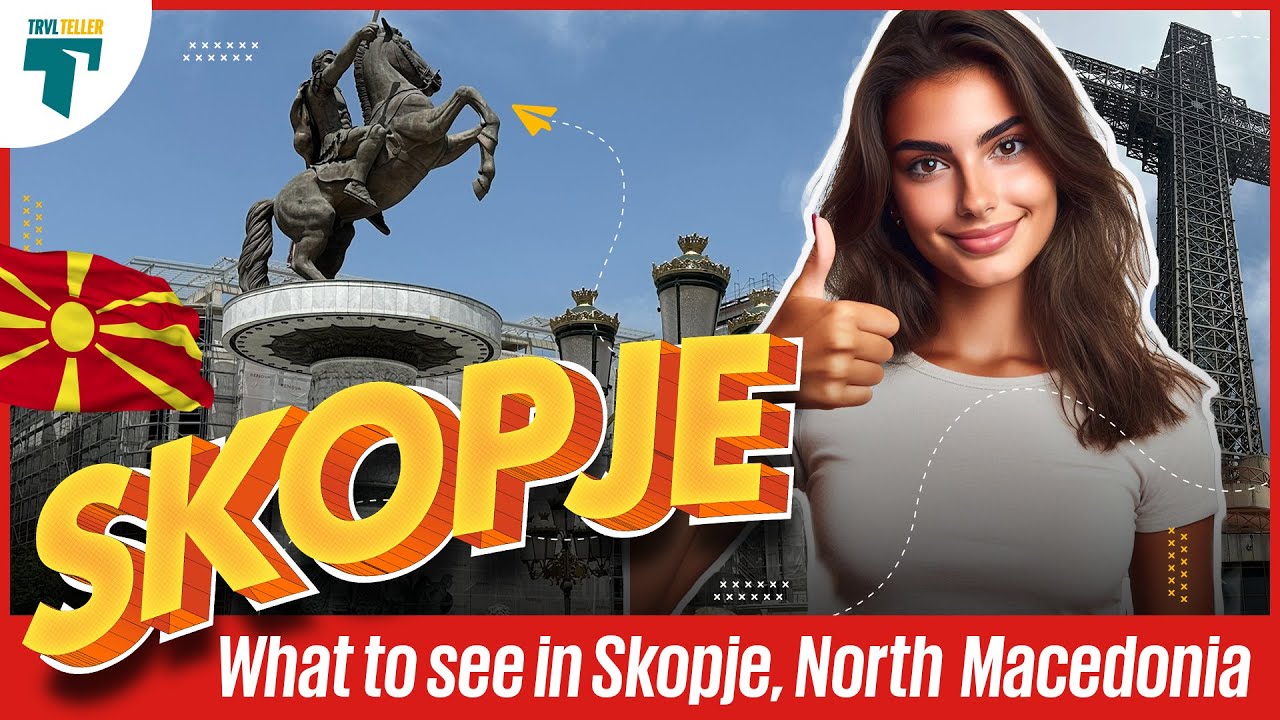 Skopje, Macedonia - Best things to see | TRAVEL