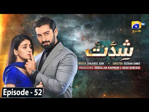 Shiddat Episode 52 [Eng Sub] - Muneeb Butt - Anmol Baloch - 5th August 2024 - HAR PAL GEO|DramaBazar