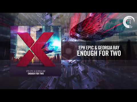 Eph Epic & Georgia Ray - Enough For Two [FULL] Amsterdam House