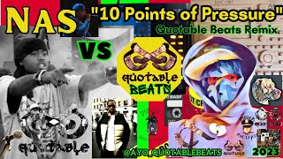 Top 10 Dead or Alive! Nas "10 Points of Pressure"  Quotable Beats Remix  @Ayo QuotableBeats