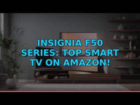 INSIGNIA F50 Series: Top Smart TV on Amazon!