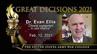 Chinese engagement in Latin America - Dr. Evan Ellis - Great Decisions 2021