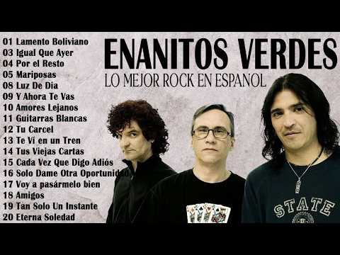 LOS ENANITOS VERDES Mix Lo Mejor Del Rock En Español 🎸 ENANITOS VERDES 20 Super Éxitos