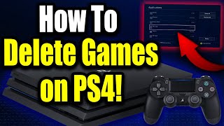 How to Delete Games on PS4 (Easy 2023 Guide) PS4 Uninstall Games For More Storage FAST!