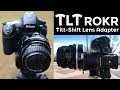 TLT ROKR: An Affordable Tilt-Shift Lens Adapter with 3 Axis Flexibility