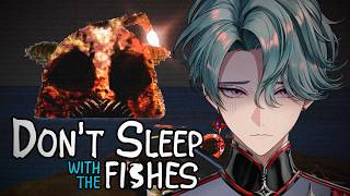 【Don't Sleep With The Fishes】Sea Survival Horror【NIJISANJI EN | Freodore】