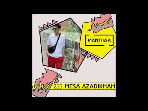 Mantissa Mix 255: Nesa Azadikhah