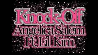 Angelica Salem Ft. Lil Kim ♥ Knock Off [2011]