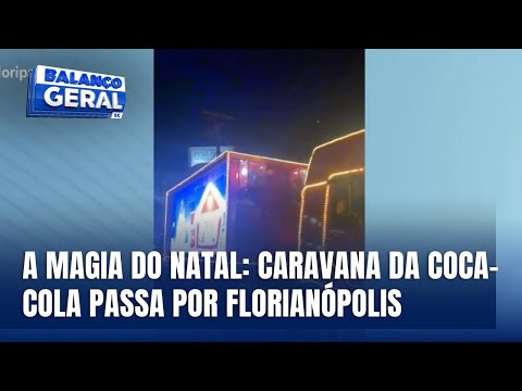 Caravana da Coca-Cola: show natalino ilumina Florianópolis