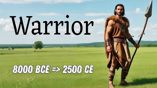 Evolution of Warrior | From 8000 BCE to 2500 CE