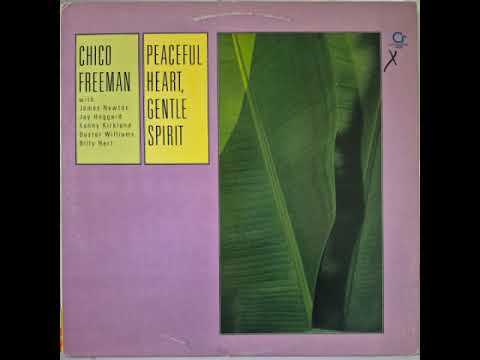 Chico Freeman – "Peaceful Heart, Gentle Spirit" (1980) [FULL ALBUM VINYL RIP]