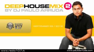 DJ Paulo Arruda - Deep House Mix 2 - Radio 107 - Italy