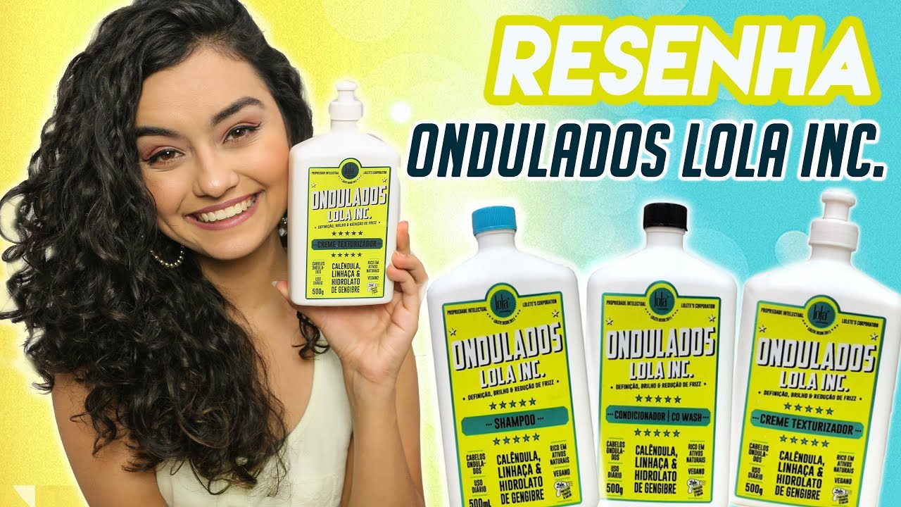Resenha: Linha ONDULADOS- Lola INC. [no/low poo - vegan] | Morena Raiz