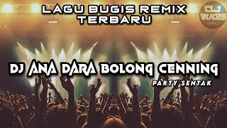 Download lagu DJ BUGIS - ANA DARA BOLONG CENNING mp3 Download lagu DJ BUGIS - ANA DARA BOLONG CENNING mp3