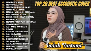Download lagu Indah Yastami Top 20 Best Akustik Terpopuler | Salahmu Sendiri | Indah Yastami Full Album mp3