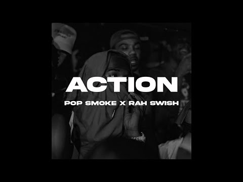 ACTION - Pop Smoke x Rah Swish (Mashup) Prod. by 7 CEL