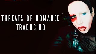 Marilyn Manson Threats of Romance TRADUCIDO