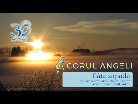 Corul Angeli - Câtă zăpadă