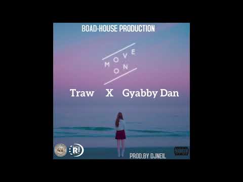 Gyabby Dan X T Raww - Move On (Official Audio)