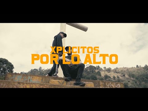 xplicitos - por lo alto (video oficial)