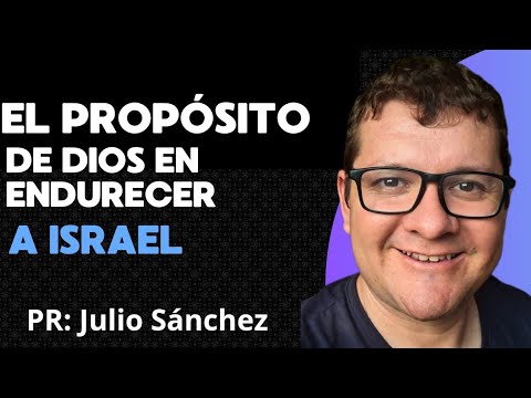 El endurecimiento de Israel según el propósito divino