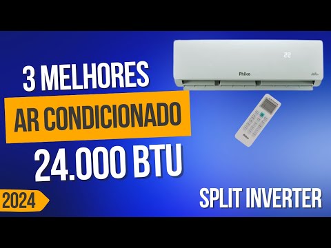 [Lista Atualizada 2024] 3 Melhores Ar Condicionado Inverter 24.000 BTU / Melhores Ar Condicionado.