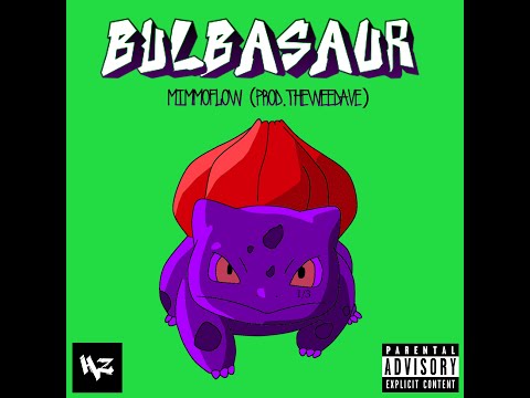 Bulbasaur - MimmoFlow (prod.Theweedave)