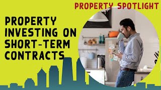 Property Investing On Short-Term Contracts