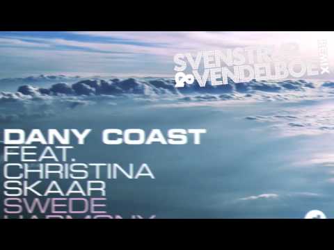 Dany Coast feat. Christina Skaar - Swede Harmony (Svenstrup & Vendelboe Remix)