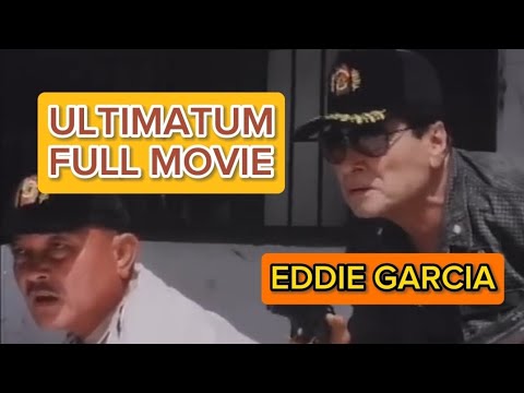 ULTIMATUM FULL MOVIE - EDDIE GARCIA