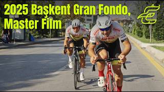 Başkent Gran Fondo 2025 | Master Film