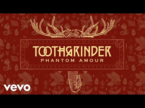 Toothgrinder - Phantom Amour (Visualiser)
