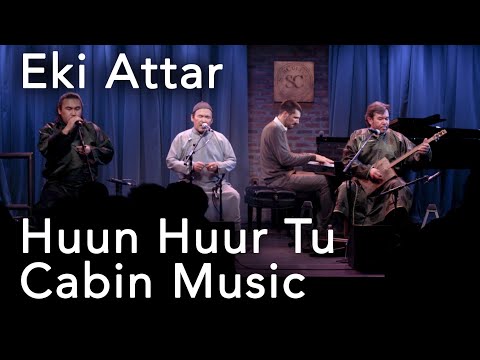Eki Attar — Huun Huur Tu & Cabin Music