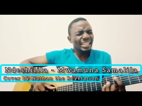 Ndeshilila - Mwamuna Samalila (James Sakala - Abel Chungu) // Cover by Nathan the Revelation 🇿🇲🇿🇲
