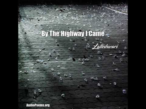 By The Highway I Came (Lalleshwari Poem)