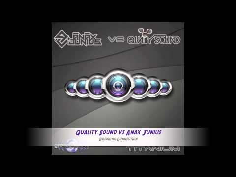 Quality Sound vs Anax Junius - Breaking Connections