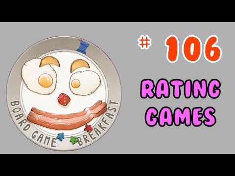 Board Game Breakfast: Episode 106 - Rating Games