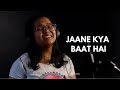 Jaane Kya Baat Hai | RD Burman | Saee Tembhekar Cover