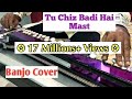 Tu Chiz Badi Hai Mast Mast Banjo Yusuf Darbar Creative Banjo