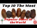 Top 10 The Most Popular Dates Fruit In The World Popular Dates Arabian Dates Dates Benefits